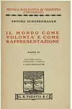 Il Mondo Come Volontà E Rappresentazione. Parte Iv. Traduzione Parziale, Introduzione E Commento Di Carlo Mazzantini