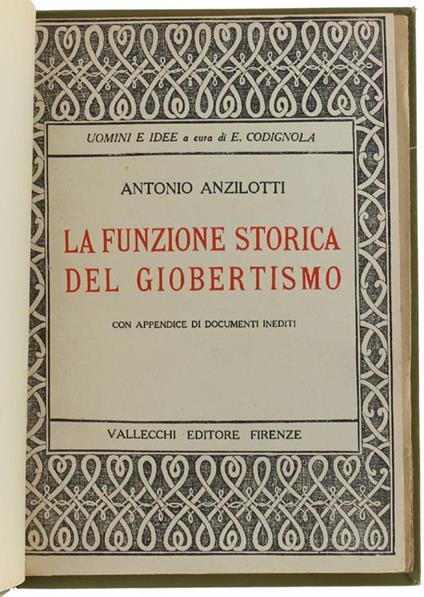 La Funzione Storica Del Giobertismo. Con Appendice Di Documenti Inediti - Antonio Anzilotti - copertina