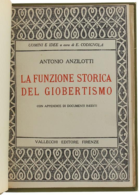 La Funzione Storica Del Giobertismo. Con Appendice Di Documenti Inediti - Antonio Anzilotti - copertina