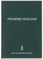 Proverbi Veneziani. Raccolta Popolare Di Cento Proverbi Veneziani E Veneti