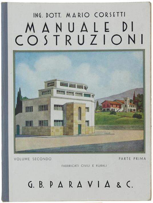 Manuale Di Costruzioni. Volume Secondo, Parte Prima: Fabbricati Civili E Rurali - Mario Corsetti - copertina