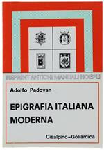 Epigrafia Italiana Moderna. Iscrizioni Onorarie E Storiche, Iscrizioni Sepolcrali Di Uomini, Di Donne, Di Adolescenti E Di Bambini…