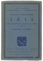 Iris. Guida Attraverso Il Dramma E La Musica A Cura Di Gaspare Scuderi