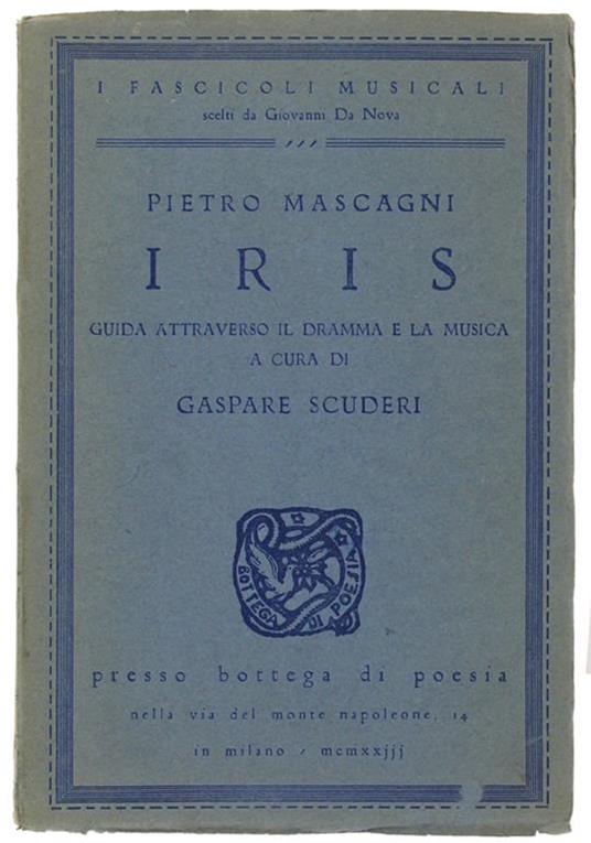 Iris. Guida Attraverso Il Dramma E La Musica A Cura Di Gaspare Scuderi - Pietro Mascagni - copertina
