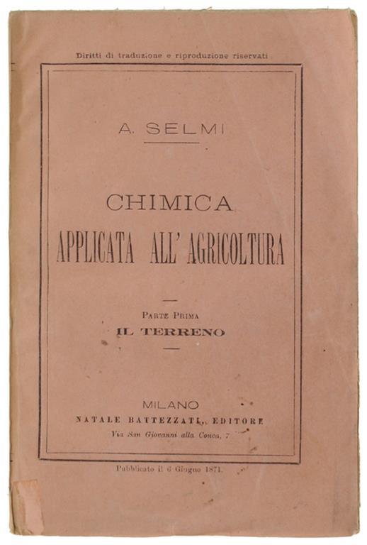Chimica Applicata All'Agricoltura. Parte Prima: Il Terreno - Antonio Selmi - copertina