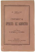 Chimica Applicata All'Agricoltura. Parte Seconda: L'Acqua E L'Aria