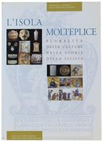 L' Isola Molteplice. Pluralità Delle Culture Nella Storia Della Sicilia Di: Salerno Marco, Romeo Ignazio.