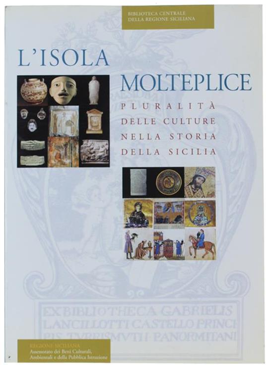 L' Isola Molteplice. Pluralità Delle Culture Nella Storia Della Sicilia Di: Salerno Marco, Romeo Ignazio. - copertina