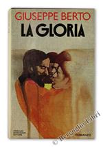 La Gloria. Romanzo. [Prima Edizione - Ottimo Stato]