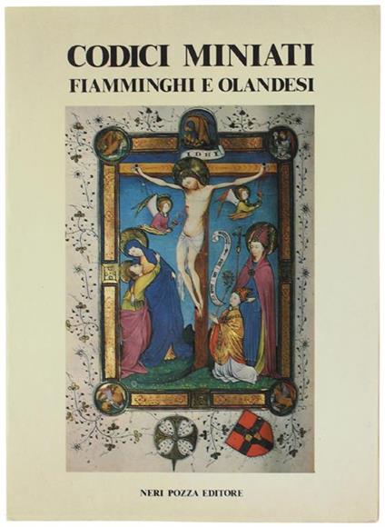 Codici miniati fiamminghi e olandesi nelle biblioteche dell'Italia nord-orientale - Caterina Limentani Virdis - copertina