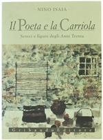 Il Poeta E La Carriola. Scorci E Figure Degli Anni Trenta