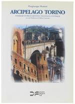 Arcipelago Torino - Itinerari Storico-Artistici Tra Isole E Contrade Con Una Postfazione Di Oddone Camerana Di: Menietti Piergiuseppe.