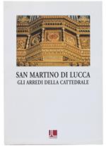 San Martino Di Lucca. Gli Arredi Della Cattedrale. Volume Secondo Di: Autori Vari.