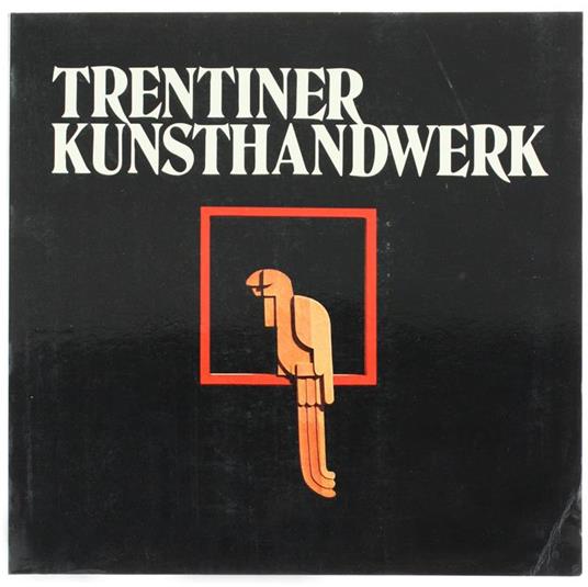 Trentiner Kunsthandwerk - A. Andreatta,G Collauto - copertina