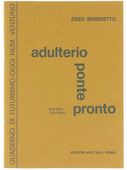 Adulterio. Ponte. Pronto. Sintesi Teatrali - Enzo Benedetto - copertina