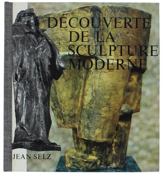 Decouverte De La Sculpture Moderne - Jean Selz - copertina