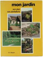 Mon Jardin. Son Plan, Ses Plantations