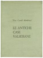 Le Antiche Case Valsesiane. Sviluppo Storico Di Una Cultura Ambientale E Problemi Della Sua Tutela E Valorizzazione