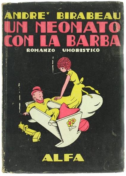 Un Neonato Con La Barba. Romanzo Umoristico - André Birabeau - copertina