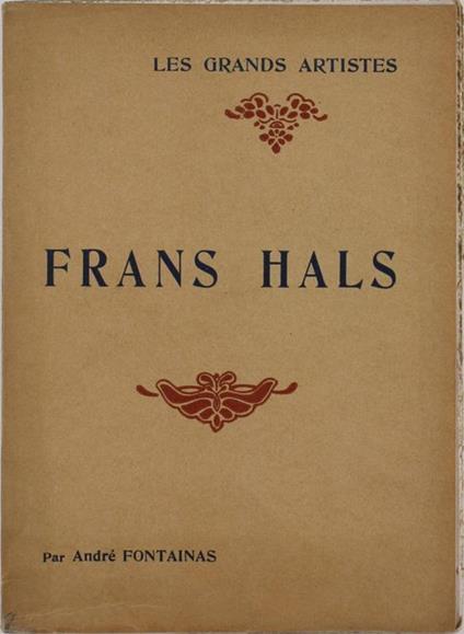 Frans Hals. Biographie Critique - André Fontainas - copertina