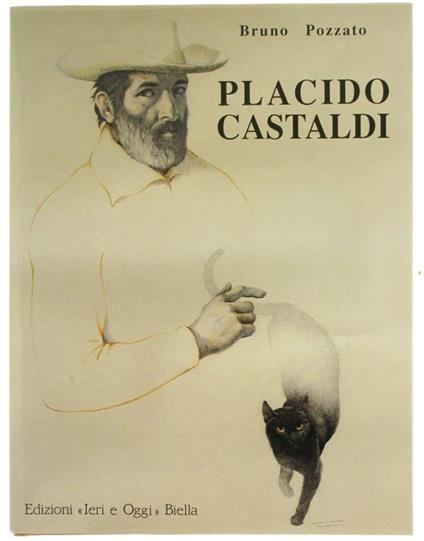 Il Mondo Di Placido Castaldi. La Vita. I Viaggi. L'Arte - Bruno Pozzato - copertina