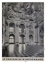 Le Chateau De Nymphenburg. Le Chateau, Le Parc Et Les Pavillons. Guide Officiel