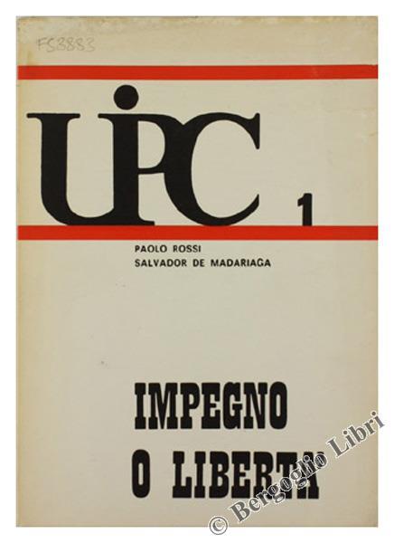 Impegno O Libertà - Paolo Rossi,Salvador de Madariaga - copertina