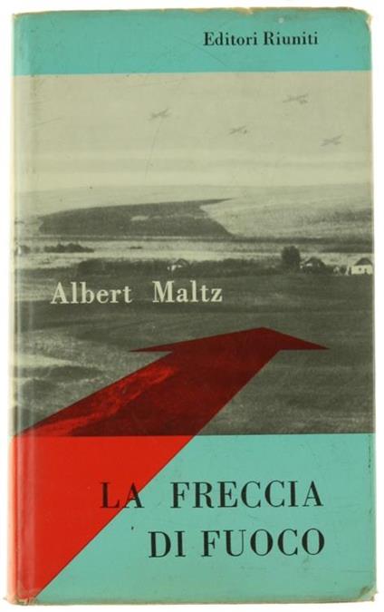 La Freccia Di Fuoco - Albert Maltz - copertina