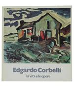 Edgardo Corbelli. La Vita E Le Opere 1935-1980