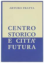 Centro Storico E Città Futura