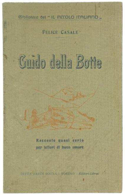 Guido Della Botte. Racconto Quasi Serio Per Lettori Di Buon Umore - Felice Casale - copertina
