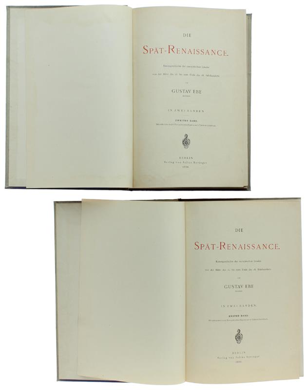 Die Spät-Renaissance. Kunstgeschichte Der Europäischen Länder Von Der Mitte Des 16. Bis Zum Ende Des 18. Jahrhundert. Erster Band. Zweiter Band