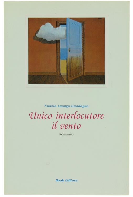 Unico Interlocutore Il Vento. Romanzo - Nunzia Luongo Guadagno - copertina