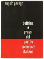 Dottrina E Prassi Del Partito Comunista Italiano. Seconda Edizione Aggiornata Ed Ampliata