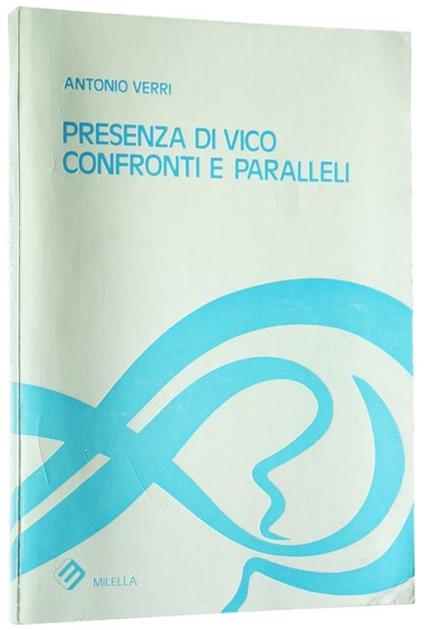 Presenza di Vico. Confronti e paralleli - Antonio Verri - copertina