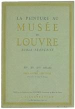 La Peinture Au Musee Du Louvre. Ecole Française Xiv. Xv. Xvi Siècles