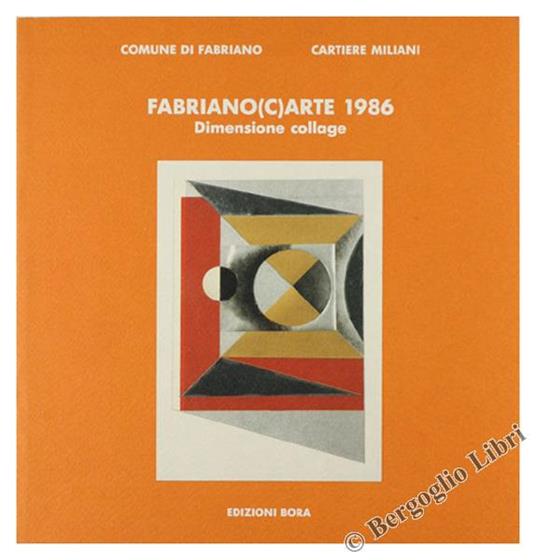 Fabriano(C)Arte 1986. Dimensione Collage - Giorgio Cortenova,Giorgio Di Genova,Filiberto Menna - copertina