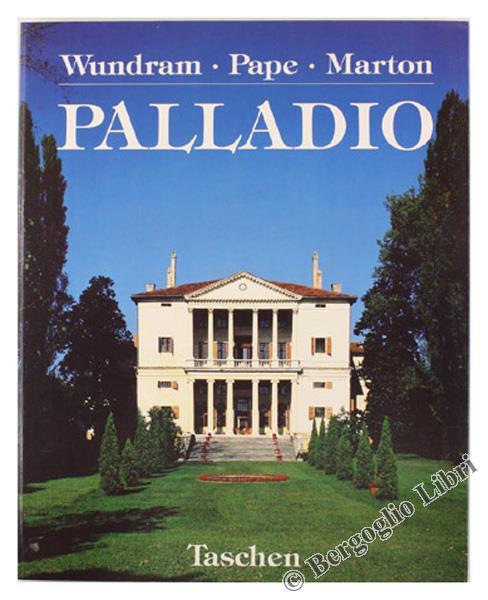 Andrea Palladio 1508. 1580. Architekt Zwischen Renaissance Und Barock - Manfred Wundram,Thomas Pape - copertina
