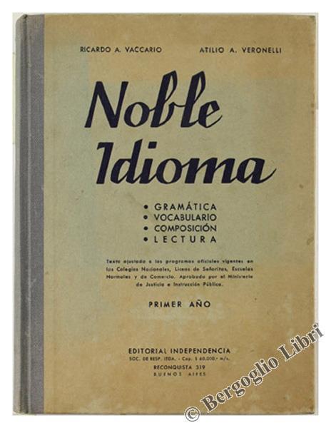 Noble Idioma. Primer Ano - Ricardo Vaccario,A Veronelli - copertina