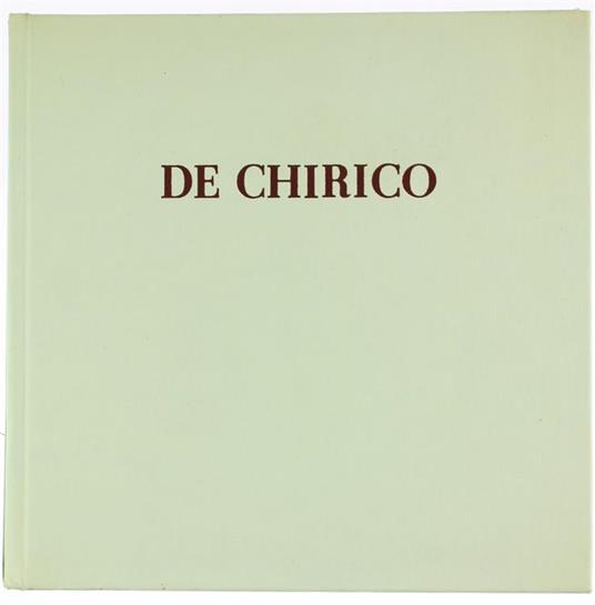 Giorgio De Chirico. Milano. Palazzo Reale, Aprile/Maggio 1970 - Wieland Schmied - copertina