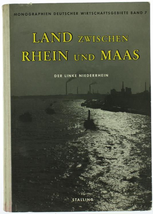 Land Zwischen Rhein Und Maas. Der Linke Niederrhein - Wilhelm Böttger - copertina