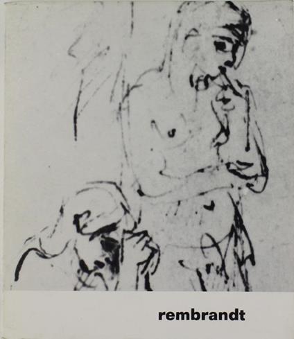 Rembrandt Dessins Et Eaux-Fortes. La Bible En Art Et Archéologie - Elisheva Cohen - copertina