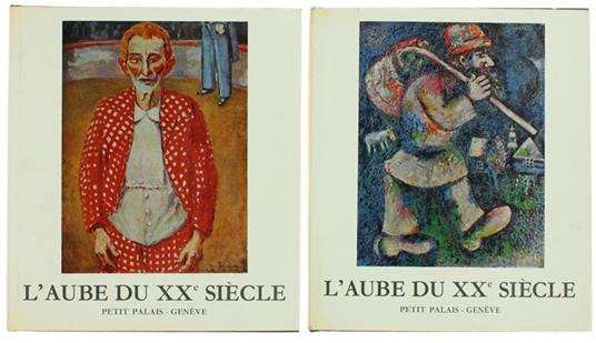 L' Aube Du Xxe Siecle. De Renoir À Chagall - François Daulte,Oscar Ghez,Ezio Gribaudo - copertina