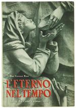 L' Eterno Nel Tempo. Esponenti Della Cultura, Dell'Arte, Della Vita Pubblica, Rievocano Un Momento Della Loro Vita Nel Quale Hanno Avvertito Accanto A Sé La Presenza Di Gesù Cristo