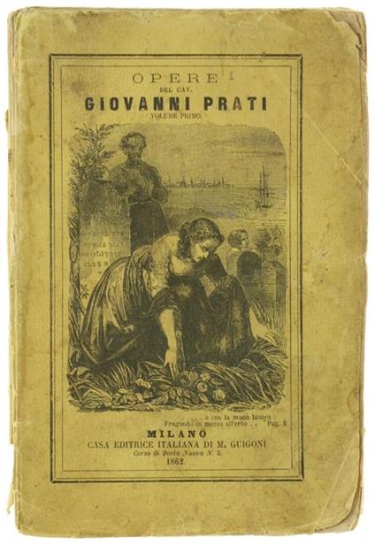 Opere Edite E Inedite. Volume Primo - Giovanni Prati - copertina