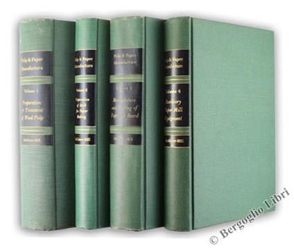 Pulp And Paper Manufacture. Volume 1: Preparation & Treatment Of Wood Pulp. Volume 2: Preparation Of Stock For Paper Making. Volume 3: Manufacture & Testing Of Paper And Board. Volume 4: Auxiliary Paper Mill Equipment - Newell J Stephenson - copertina