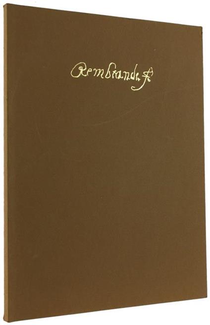 Capolavori Di Rembrandt. Leyda 1606. Amsterdam 1669. Quaranta Incisioni In Mostra. Da Domenica 15 A Lunedì 30 Dicembre 1991 - Silverio Salamon - copertina