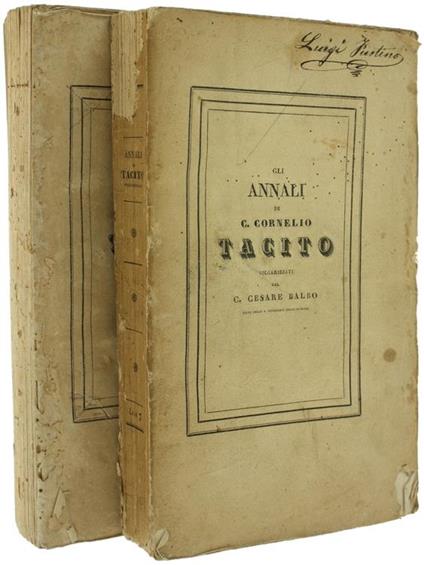 Gli Annali Di C. Cornelio Tacito Volgarizzati Da C. Cesare Balbo. Le Opere Di C. Cornelio Tacito Volgarizzate Da C. Cesare Balbo - C. Cesare Balbo - copertina