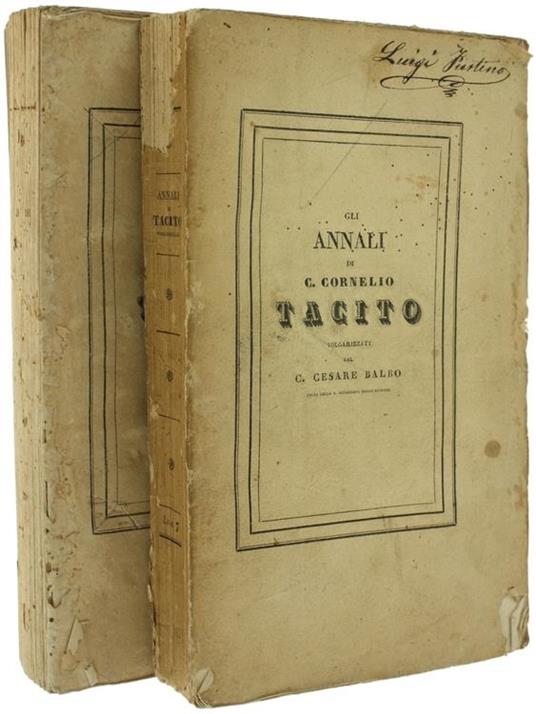 Gli Annali Di C. Cornelio Tacito Volgarizzati Da C. Cesare Balbo. Le Opere Di C. Cornelio Tacito Volgarizzate Da C. Cesare Balbo - C. Cesare Balbo - copertina