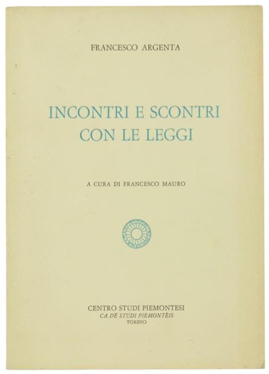 Incontri E Scontri Con Le Leggi. Inchieste Giornalistiche Su "La Stampa" - Francesco Argenta - copertina